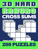 3D Hard Kakuro: Numerical Cross Sums Logic Puzzle Activity Book Games Large Print Size Difficult Level Green Soft Cover