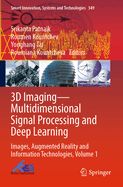 3D Imaging-Multidimensional Signal Processing and Deep Learning: Images, Augmented Reality and Information Technologies, Volume 1