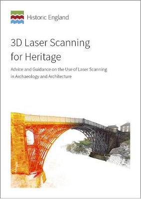 3D Laser Scanning for Heritage: Advice and Guidance on the Use of Laser Scanning in Archaeology and Architecture - Boardman, Clive, and Bryan, Paul