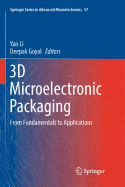 3D Microelectronic Packaging: From Fundamentals to Applications