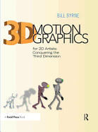 3D Motion Graphics for 2D Artists: Conquering the 3rd Dimension