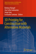 3D Printing for Construction with Alternative Materials