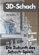 3D-Schach: Die Zukunft des Schach-Spiels