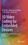 3D Video Coding for Embedded Devices: Energy Efficient Algorithms and Architectures