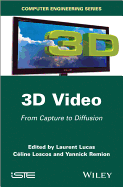 3D Video: From Capture to Diffusion