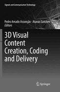 3D Visual Content Creation, Coding and Delivery