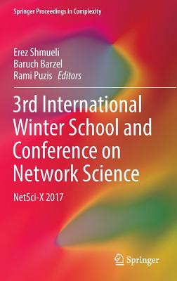 3rd International Winter School and Conference on Network Science: Netsci-X 2017 - Shmueli, Erez (Editor), and Barzel, Baruch (Editor), and Puzis, Rami (Editor)