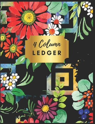 4 Column Ledger: Pretty Floral Accounting Ledger Books: Accounting Ledger Sheets, General Ledger Accounting Book, 4 Column Record Book: 4 Column Account Book: Ledger Notebook: 4 Column Ledger Record Book: Accounting Ledger Log Book. - Henry, Sharon