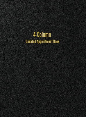 4-Column Undated Appointment Book: 4-Person Daily Appointment Book Undated - Anderson, I S