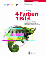 4 Farben - Ein Bild: Grundwissen Fa1/4r Die Farbbildbearbeitung Mit Photoshop Und QuarkXPress