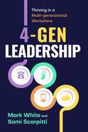 4-Gen Leadership: Thriving in a Multi-Generational Workplace