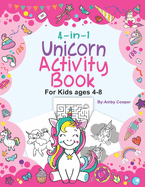 4-In-1 Unicorn Activity Book for Kids 4-8 Years: Fun Activities for Preschool Children, Coloring Book, Connect the Dots, Maze Puzzle Games, Spot the Difference