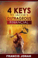 4 Keys To Jacob's Outrageous Financial Prosperity