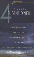4 Plays by Eugene O'Neill: Beyond the Horizon/Anna Christie/The Emperor Jones/The Hairy Ape