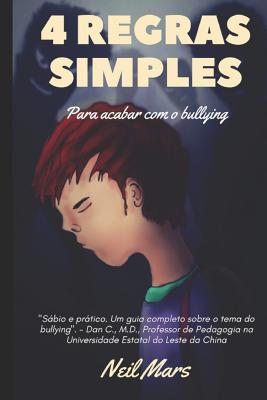 4 Regras Simples Para Acabar Com O Bullying - Mars, Neil