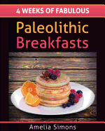 4 Weeks of Fabulous Paleolithic Breakfasts (Large Print)