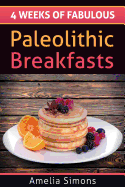 4 Weeks of Fabulous Paleolithic Breakfasts