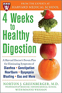 4 Weeks to Healthy Digestion: A Harvard Doctor S Proven Plan for Reducing Symptoms of Diarrhea, Constipation, Heartburn, and More