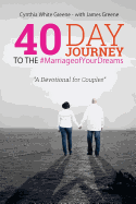 40 Day Journey to the #marriageofyourdreams: A Devotional for Couples
