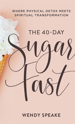 40-Day Sugar Fast - Speake, Wendy (Preface by)