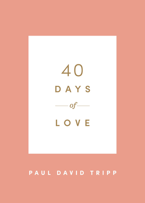 40 Days of Love - Tripp, Paul David