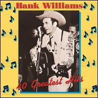 40 Greatest Hits - Hank Williams