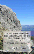 40 Half Day Walks in the Serrania de Ronda and Jimena Area