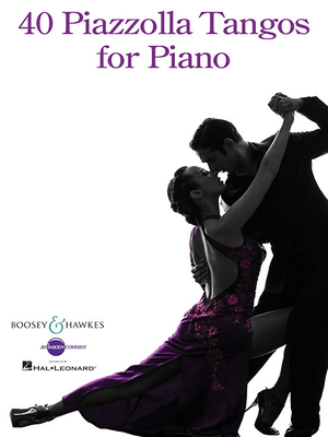 40 Piazzolla Tangos for Piano - Piazzolla, Astor (Composer)