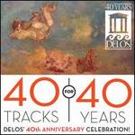 40 Tracks for 40 Years: Delos' 40th Anniversary Celebration!