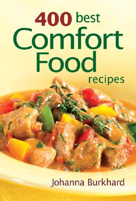 400 Best Comfort Food Recipes - Burkhard, Johanna