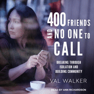 400 Friends and No One to Call: Breaking Through Isolation and Building Community