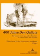 400 Jahre Don Quijote: Zur Rezeption Des Spanischen Klassikers in Europa Und in Den Amerikas