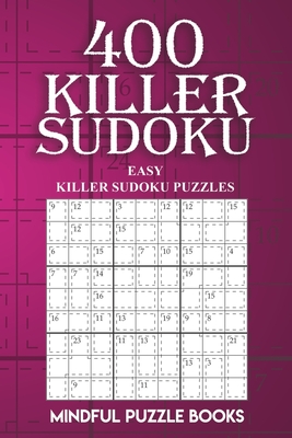 400 Killer Sudoku: Easy Killer Sudoku Puzzles - Mindful Puzzle Books