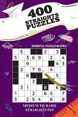 400 Straights Puzzles: Medium to Hard Straights 9x9 - Mindful Puzzle Books