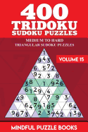 400 Tridoku Sudoku Puzzles: Medium to Hard Triangular Sudoku Puzzles