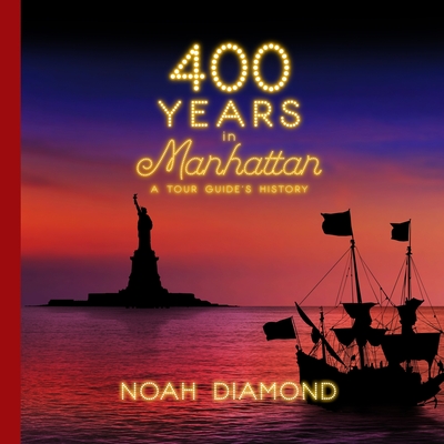 400 Years in Manhattan - Diamond, Noah