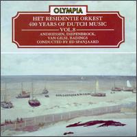 400 Years Of Dutch Music, Vol. 8 - Residentie Orkest den Haag; Ed Spanjaard (conductor)