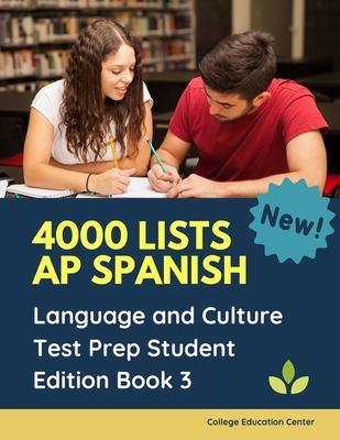 4000 lists AP Spanish Language and Culture Test Prep Student Edition Book 3: The Ultimate Fast track Spanish Literature preparation textbook quick study guide. Easy flashcards to remember all tests questions plus answers you need to practice before exam. - Center, College Education