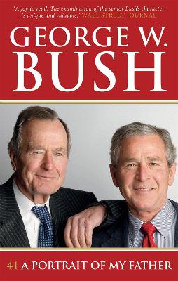 41: A Portrait of My Father - Bush, George W.