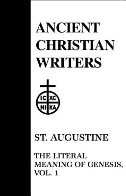 41. St. Augustine, Vol. 1: The Literal Meaning of Genesis - Taylor, John Hammond (Translated with commentary by)
