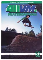 411 Video Magazine: Skateboarding, Vol. 52