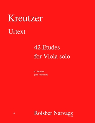 42 Etudes for Viola solo: Urtext Edition - Narvaez, Roisber (Editor), and Kreutzer, Rodolphe