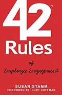 42 Rules of Employee Engagement: A Straightforward and Fun Look at What It Takes to Build a Culture of Engagement in Business