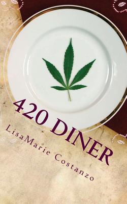 420 Diner: What's on the Menu? - Costanzo, Lisamarie