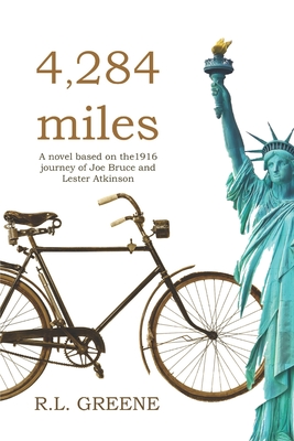 4284 miles: The 1916 journey of Joe Bruce and Lester Atkinson - Greene, Roger L