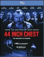 44 Inch Chest [Blu-ray]