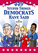 449 Stupid Things Democrats Have Said