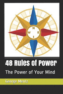 48 Rules of Power: The Power of Your Mind