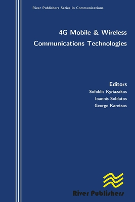 4g Mobile and Wireless Communications Technologies - Kyriazakos, Sofoklis, and Soldatos, Ioannis, and Karetsos, George