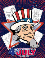 4th Of July Coloring Book: Fourth 4th of July Coloring Book for Kids 60 large Pages of United States Symbols and Icons - Independence Day (Patriotic Uncle Sam Coloring Books for Kids)